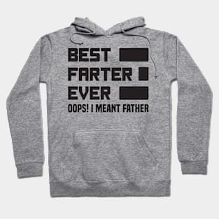 Best Farter Ever Oops I Meant Father, Funny Father's Day Hoodie